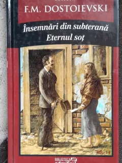 Insemnari din subterana. Eternul sot - F.M. Dostoievski