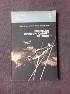 INSEMNARI DINTR-UN CARNET DE ZBOR - IOAN MOGALDEA (CU DEDICATIA AUTORULUI PENTRU PETRU VINTILA)