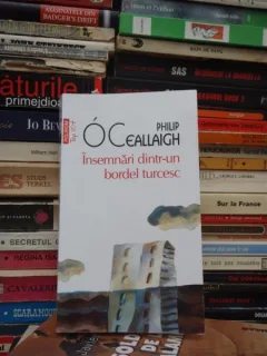 INSEMNARI DITR-UN BORDEL TURCESC , PHILIP OCEALLAIGH