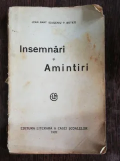 INSEMNARI SI AMINTIRI - JEAN BART (EUGENIU P. BOTEZ)