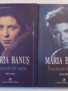 INSEMNARILE MELE, 1927-1944/1945/1999 - MARIA BANUS  2 VOLUME