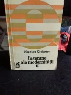 INSEMNE ALE MODERNITATII-NICOLAE CIOBANU   VOL.2