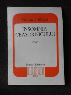 INSOMNIA CEASORNICULUI - GEORGE BADARAU  (CU DEDICATIA AUTORULUI PENTRU POETUL VASILE ZAMFIR)
