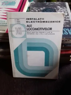 INSTALATII ELECTROMECANICE ALE LOCOMOTIVELOR - D. TILEA