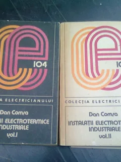 INSTALATII ELECTROTERMICE INDUSTRIALE - DAN COMSA   2 VOLUME
