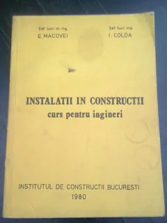 INSTALATII IN CONSTRUCTII, CURS PENTRU INGINERI - E. MACOVEI