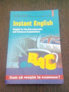INSTANT ENGLISH. CUM SA REUSIM LA EXAMENE - HORTENSIA PARLOG