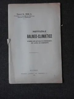 INSTITUTIILE BALNEO-CLIMATICE, STAREA LOR ACTUALA SI PROGRAMUL DE LUCRU CE COMPORTA - VICOL N.
