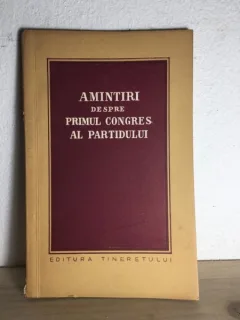 Institutul de Istorie a Partidului de pe Langa C.C. al P.M.R. - Amintiri despre Primul Congres al Partidului (8-12 mai 1921)