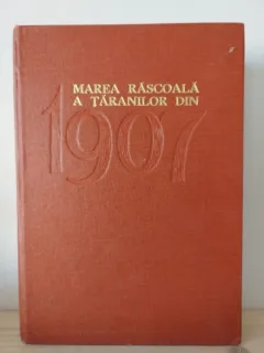 Institutul de Istorie "N. Iorga" al Academiei Republicii Socialiste Romana - Marea Rascoala a Taranilor Din 1907