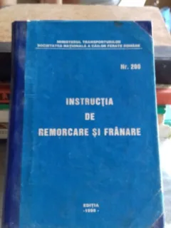 INSTRUCTIA DE REMORCARE SI FRANARE NR.200