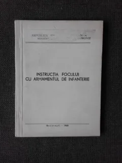 INSTRUCTIA FOCULUI CU ARMAMENTUL DE INFANTERIE