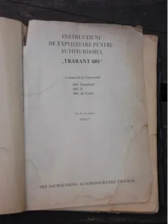 INSTRUCTIUNI DE EXPLOATARE PENTRU AUTOTURISMUL TRABANT 601, EDITIA 7