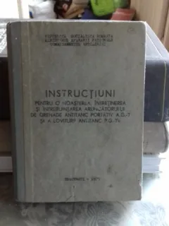 INSTRUCTIUNI PENTRU CUNOASTEREA, INTRETINEREA SI INTREBUINTAREA ARUNCATORULUI DE GRENADE ANTITANC PORTATIV A.G.-7 SI A LOVITURII ANTITANC P.G.-7V