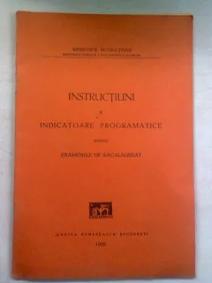 INSTRUCTIUNI SI INDICATOARE PROGRAMATICE PENTRU EXAMENELE DE BACALAUREAT 1929