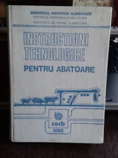 INSTRUCTIUNI TEHNOLOGICE PENTRU ABATOARE - PENTRU UZ INTERN