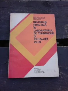 INSTRUIRE PRACTICA IN LABORATORUL DE TEHNOLOGIE SI INSTALATII PILOT - CONSTNTIN BRENNER  (CU DEDICATIE)