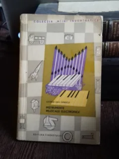 INSTRUMENTE MUZICALE ELECTRONICE - GEORGE DAN OPRESCU