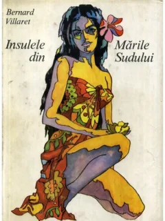 Insulele Din Marile Sudului - Bernard Villaret
