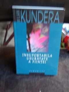 INSUPORTABILA USURATATE A FIINTEI - MILAN KUNDERA