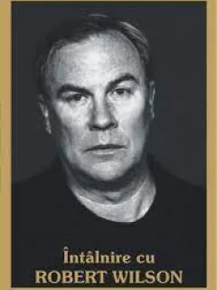 INTALNIRE CU ROBERT WILSON