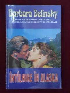 INTALNIRE IN ALASKA - BARBARA DELINSKY