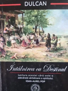 Intalnirea cu destinul - Dumitru Constantin Dulcan