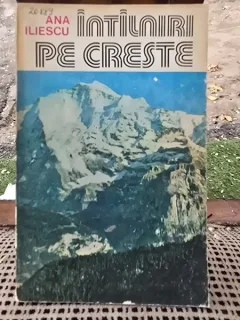 Intalniri pe creste - Ana iliescu