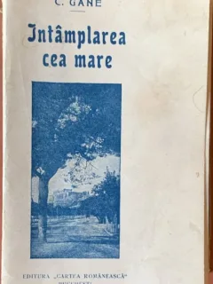 Intamplarea cea mare - C. Gane