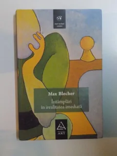 INTAMPLARI IN IREALITATEA IMEDIATA DE MAX BLECHER , 2009