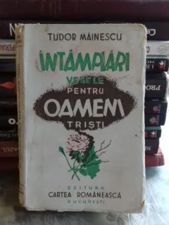 INTAMPLARI VESELE PENTRU OAMENI TRISTI - TUDOR MAINESCU