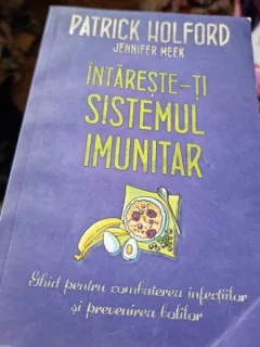 Intareste-ti Sistemul imunitar - Patrick Holford