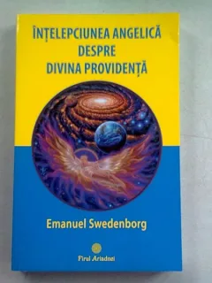 INTELEPCIUNEA ANGELICA DESPRE DIVINA PROVIDENTA - EMANUEL SWEDENBORG