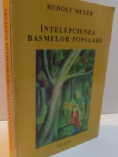 INTELEPCIUNEA BASMELOR POPULARE - RUDOLF MEYER