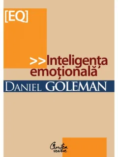 INTELIGENTA EMOTIONALA - DANIEL GOLEMAN