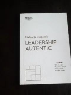 Inteligenta emotionala leadership autentic  -  Bill George