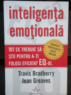 INTELIGENTA EMOTIONALA - TRAVIS BRADBERRY