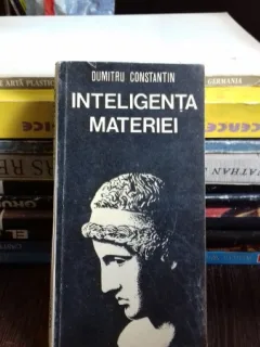 INTELIGENTA MATERIEI - DUMITRU CONSTANTIN