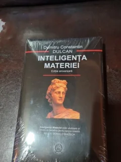 Inteligenta materiei,Dumitru Constantin Dulcan  editie aniversara