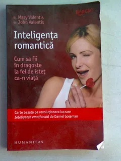 INTELIGENTA ROMANTICA - MARY VALENTIS  (CUM SA FII IN DRAGOSTE LA FEL DE INTELIGENT CA-N VIATA)