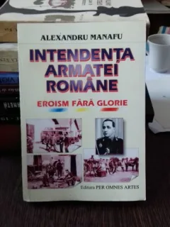 INTENDENTA ARMATEI ROMANE - ALEXANDRU MANAFU