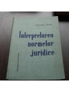 INTERPRETAREA NORMELOR JURIDICE - SZABO IMRE