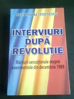 INTERVIURI DUPA REVOLUTIE - ALEX MIHAI STOENESCU