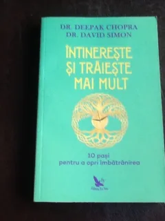 Intinereste si traieste mai mult - Deepak Chopra, David Simon