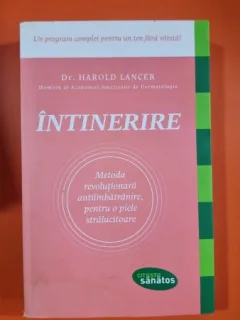 Intinerire. Metoda Revolutionara Antiimbatranire, Pentru O Piele Stralucitoare - Harold Lancer