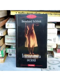 Intoarcerea acasa , Berhard Schlink , 2007