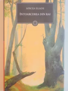 INTOARCEREA DIN RAI DE MIRCEA ELIADE