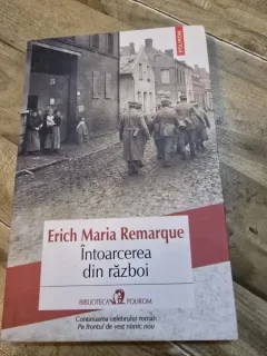 Intoarcerea din razboi - Erich Maria Remarque
