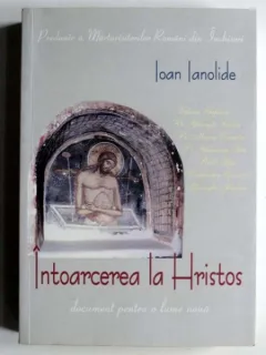 Intoarcerea la Hristos - Ioan Ianolide