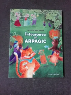 INTOARCEREA LUI ARPAGIC - ANA BLANDIANA